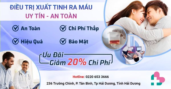 Địa chỉ điều trị xuất tinh ra máu ở Bắc Ninh an toàn và uy tín 