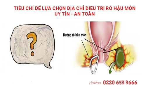 Tiêu chí để lựa chọn địa chỉ điều trị rò hậu môn uy tín, an toàn ở Hải Phòng