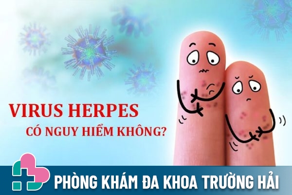 Virus herpes có nguy hiểm không?